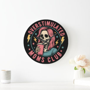 Grande Horloge Ronde Surstimulé Moms Club Crâne Messy Maman Vie