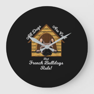 Grande Horloge Ronde Tous les chiens Art Cool Mais Français Buldogs Règ