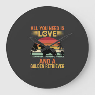 Grande Horloge Ronde Tout ce dont vous avez besoin est Love Golden Retr