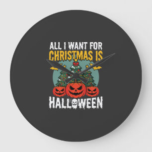 Grande Horloge Ronde Tout ce que je veux pour Noël est Halloween Design