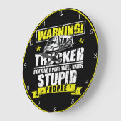 Grande Horloge Ronde Trucker Ne Joue Pas Stupide (Angle)