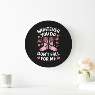 Grande Horloge Ronde Valentine Quoi que vous fassiez, ne tombez pas amo