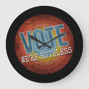 GRANDE HORLOGE RONDE VOTEZ NOUS SOMMES IMPITOYABLES