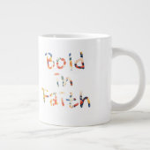 Grande Tasse Audace Dans La Foi (Droite)