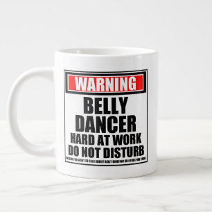 Grande Tasse Avertissement Dancer du ventre dur au travail ne d