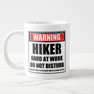 Grande Tasse Avertissement Hiker Dur Au Travail Ne Disturbe Pas