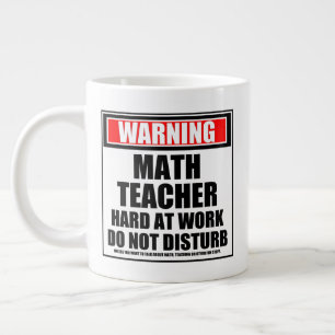 Grande Tasse Avertissement Math Enseignant Dur Au Travail Ne Dé