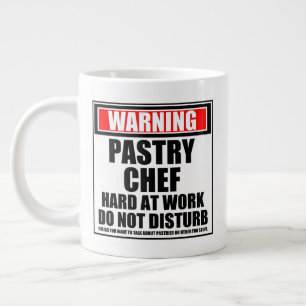Grande Tasse Avertissement Pâtisserie Chef Dur Au Travail Ne Dé