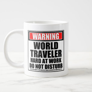 Grande Tasse Avertissement Voyageur Monde Dur Au Travail Ne Dér