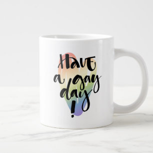 Grande Tasse Avoir Une Journée Gay