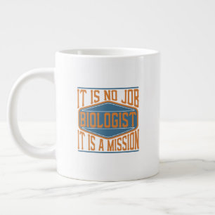 Grande Tasse Biologiste - Ce N'Est Pas Un Travail, C'Est Une Mi