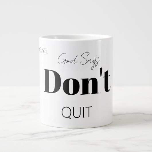Grande Tasse Bold Modern God Says Don't Quit Faith Slogan (Devant)