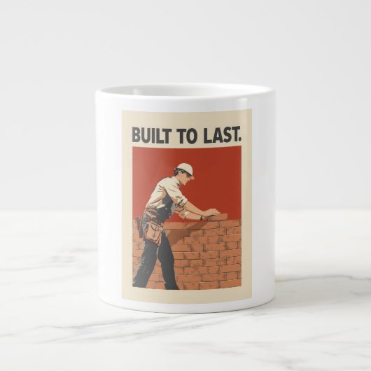 Grande Tasse Built To Last Mason Construction Worker Art - Prof (Devant)