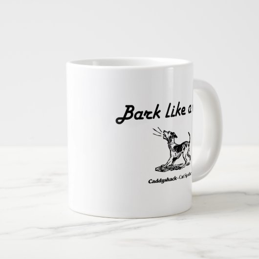 Grande Tasse Caddyshack | L'écorce Comme Un Chien ! (Devant droit)