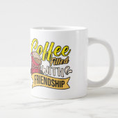 Grande Tasse Café rempli d'amitié (Droite)