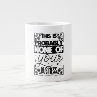 Grande Tasse Ce n'est probablement pas votre affaire