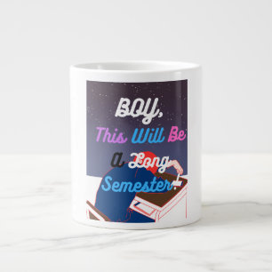 Grande Tasse Ce sera un long semestre