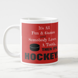 Grande Tasse C'est tout plaisir et jeux...puis c'est du HOCKEY!