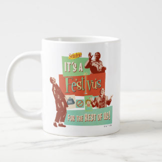 Grande Tasse C'est une Festivus pour le reste d'entre nous