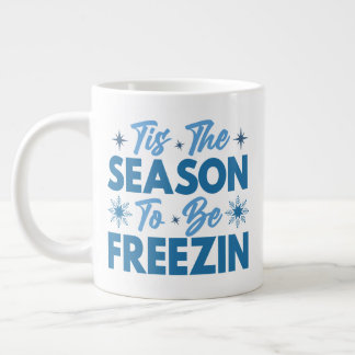 Grande Tasse Cette saison pour être Freezin - Hiver amusant