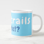 Grande Tasse #chemtrails (Droite)
