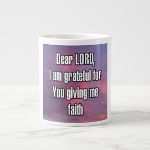 Grande Tasse Cher SEIGNEUR, je suis reconnaissant de Vous m'avo