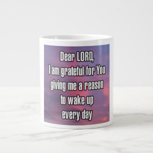 Grande Tasse Cher SEIGNEUR, je Vous suis reconnaissant de m'avo