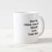 Grande Tasse Chère Sis, je pense que vous êtes le Shiznit! cade (Devant droit)