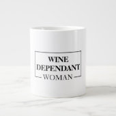 Grande Tasse Citation amusante d'une femme dépendante du vin mo (Devant)