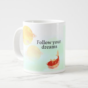 Grande Tasse Citation de rêve de poisson Koï – "Suivez vos rêve