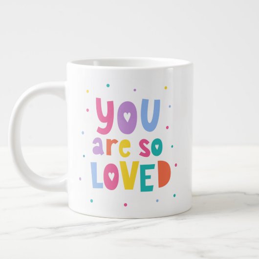 Grande Tasse Coloré Vous Êtes Si Aimé (Gauche)