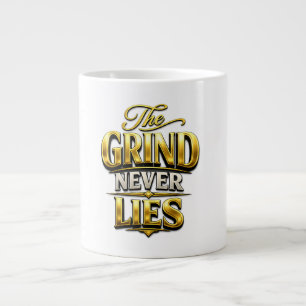 Grande Tasse Conception de motivation en or The Grind Never Lie