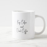 Grande Tasse Conserver le calme et boire du café<br><div class="desc">Présentant notre design élégant de tasse à café avec l'expression inspirante "Gardez le calme et buvez du café." Personnalisez avec votre choix de typographie noire.</div>