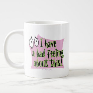 Grande Tasse Courage du chien lâché   J'ai un mauvais sentiment