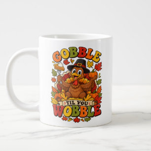Grande Tasse Dinde de Thanksgiving Gobble jusqu'à ce que vous c