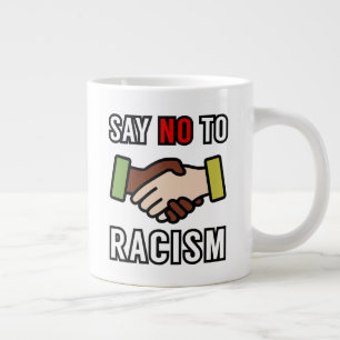 Grande Tasse Dites Non Au Racisme