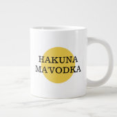 Grande Tasse Drôle Citation Hakuna Ma'Vodka Boire Parodie (Droite)