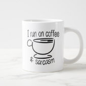 Grande Tasse Drôle je cours sur le café et les sarcasmes (Droite)