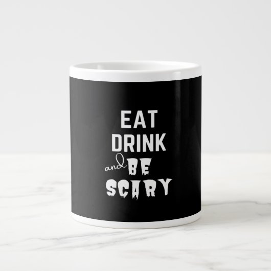 Grande Tasse Eat Drink And Be Scary Classic Style (Devant)