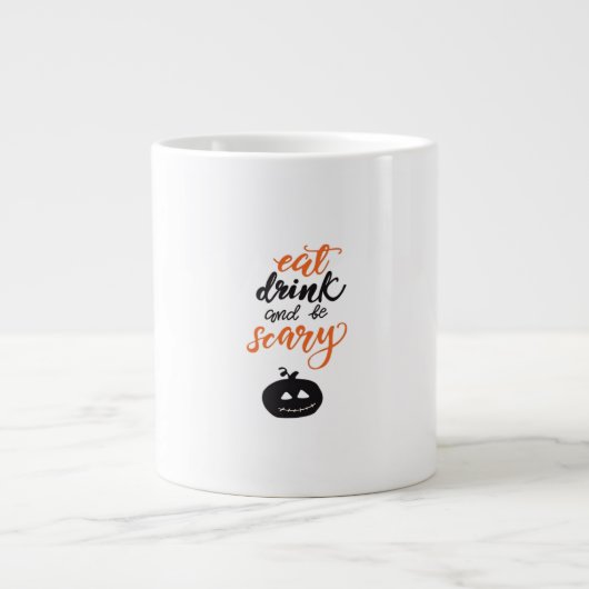 Grande Tasse Eat Drink And Be Scary Funny Halloween (Devant)