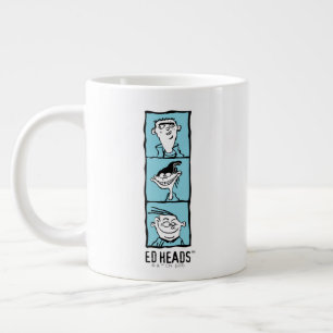 Grande Tasse Ed, Edd, n Eddy - Ed Heads
