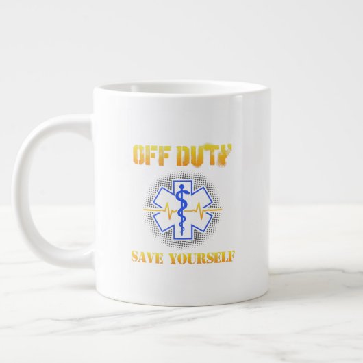 Grande Tasse EMS Off Duty Save You Paramedic Secourir drôle (Gauche)