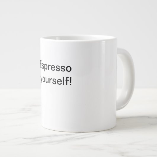 Grande Tasse Espresso vous-même ! (Devant droit)