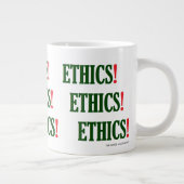 Grande Tasse "Éthique ! Éthique ! Éthique !" (Droite)