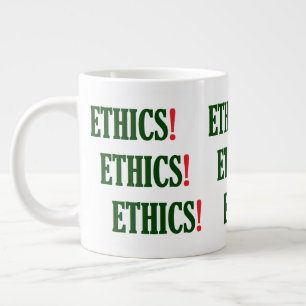 Grande Tasse "Éthique ! Éthique ! Éthique !"