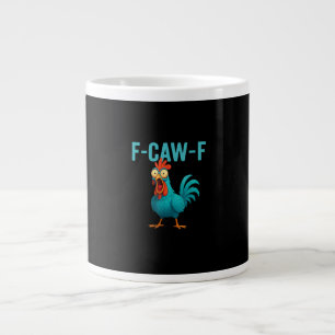 Grande Tasse F-Caw-F Coq Drôle Poulet Humour Oiseau