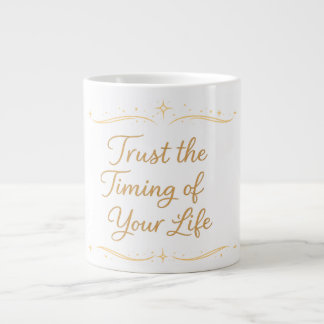 Grande Tasse Faire Confiance au Rythme de Votre Vie – Citation
