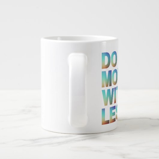 Grande Tasse Faites plus avec un dégradé Motivationnel moins mi (Dos)