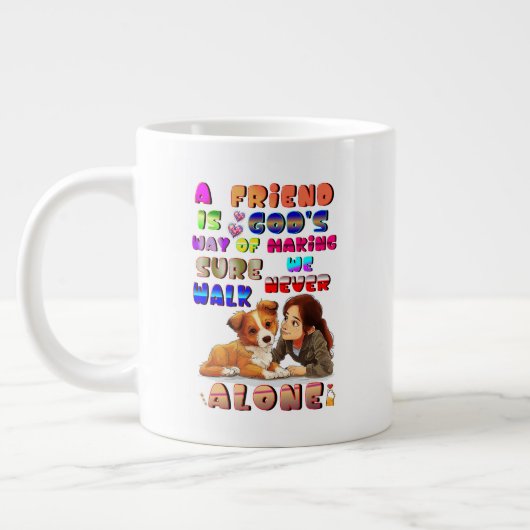 Grande Tasse Friend Gods Way Of Making Sure We Never Walk Alone (Gauche)
