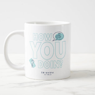 Grande Tasse FRIENDS™   Comment vas-tu ?